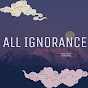 All Ignorance Podcast