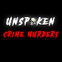 Unspoken Crime Murders