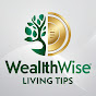 Wealth Wise Living Tips