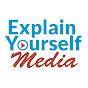 Explain Yourself Media