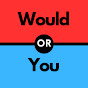 Would you