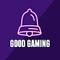 Good Gaming
